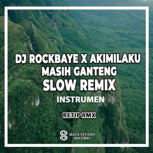 DJ Rockabye X Akimilaku Aku Masih Ganteng Slow Remix (Ins)