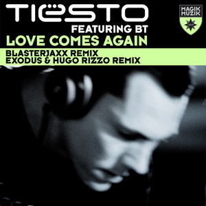Love Comes Again (feat. BT) [Blasterjaxx Remix]