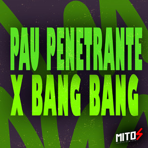 Pau Penetrante X Bang Bang