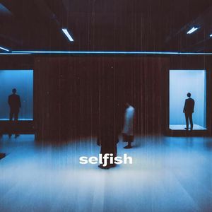 Selfish（Prod.Gr33nart Beats)