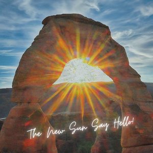 The New Sun Say Hello!
