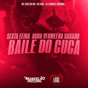 Sexta Feira Agua Vermelha Sabado Baile do Cuca