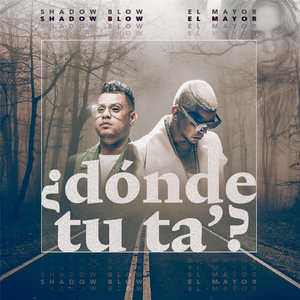 Donde Tu Ta? (feat. Shadow Blow)