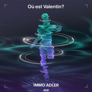 Où est Valentin?