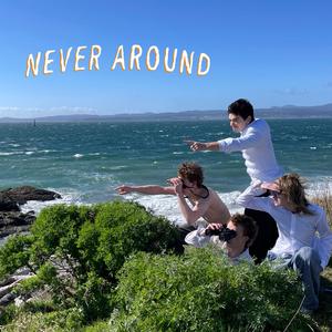 Never Around