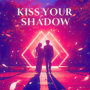 KISS YOUR SHADOW