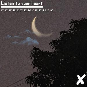 Listen To Your Heart