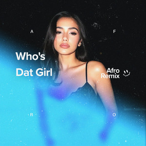 Who's Dat Girl (Afro House)