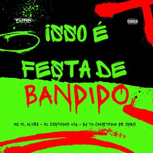 Isso É Festa de Bandido