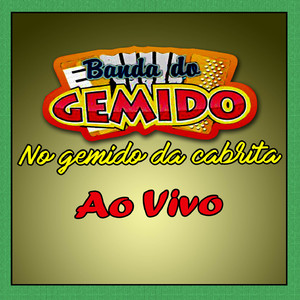Com a banda do gemido