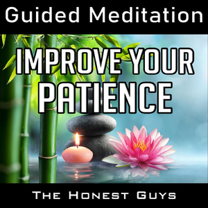 Improve Your Patience (Guided Meditation)