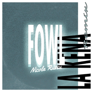 Fowl (LA Kena Remix)