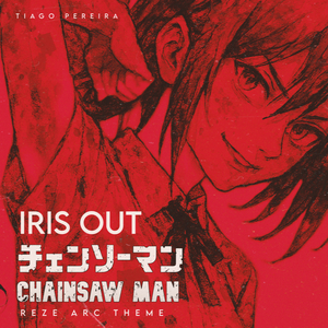 IRIS OUT (Opening Theme From "Chainsaw Man - The Movie: Reze Arc")