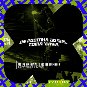 Os Pecinha do Mal (Toma Vara)