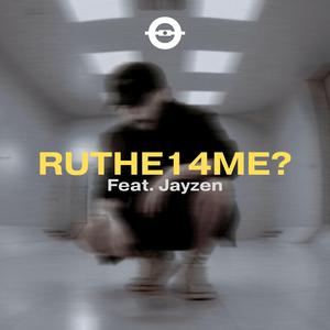 RUTHE14ME? (feat. Jayzen) (Radio Edit)