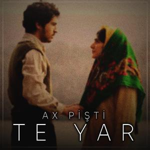 Ax Pişti Te Yar