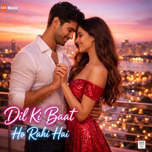 Dil Ki Baat Ho Rahi Hai