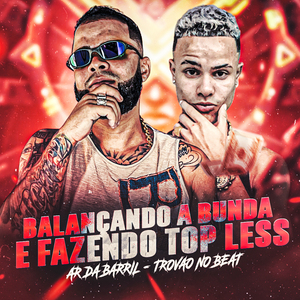 Balançando a Bunda e Fazendo Top Less