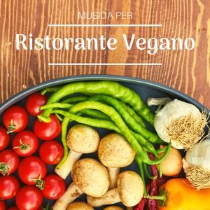 Mettersi alla Prova (Musica per RIstorante Vegano)