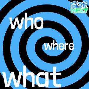who what where