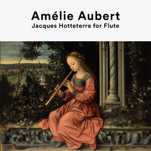 Airs et Brunettes, IJH 17: Brunette "L'autre jour ma Cloris" (Arr. for Flute by Amélie Aubert)