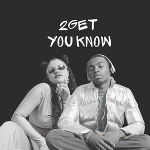 2Get (You Know)