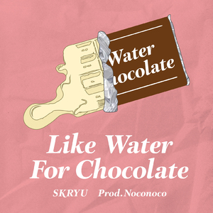 Like Water For Chocolate
