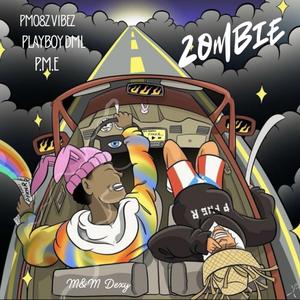 ZOMBIE (feat. Playboy Dml & P.M.E)