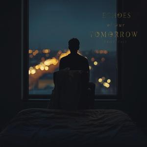 Echoes of Our Tomorrow