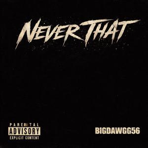 Never That
