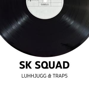 SK SQUAD (feat. Luhhjugg) (TRAP5 Remix)