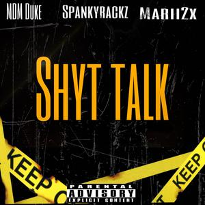 Shyt talk (feat. Marii2x & Spankyrackz)