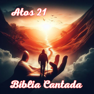 Atos 21 Bíblia Cantada