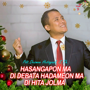 HASANGAPON MA DI DEBATA HADAMEON MA DI HITA JOLMA