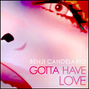 Gotta Have Love (BC's 11Th Streer Mix)