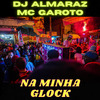 DJ ALMARAZ - Na Minha Glock