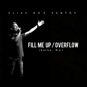 Fill Me Up / Overflow (Enche- Me )