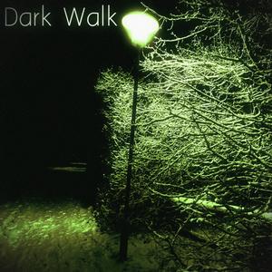 Dark Walk