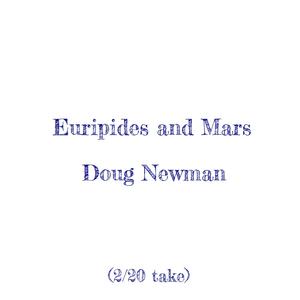 Euripides and Mars (2/20 take)
