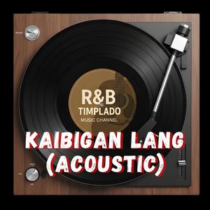 Kaibigan Lang (Acoustic)