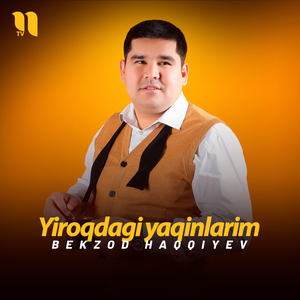 Yiroqdagi yaqinlarim