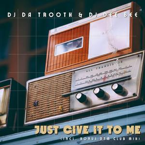Just give it to me (feat. DJ Dee Bee) (Instrumental)