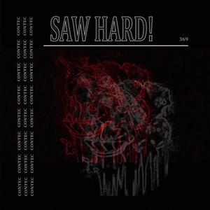 Saw Hard!