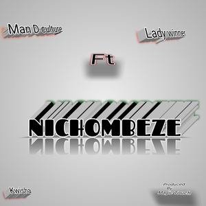 Nichombeze (feat. Lady winner)