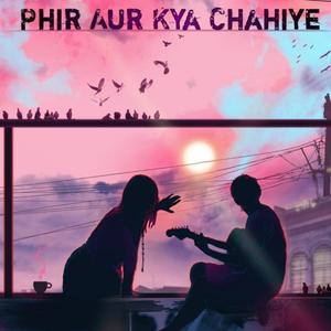 Fir Aur Kya Chaiye (Lofi)