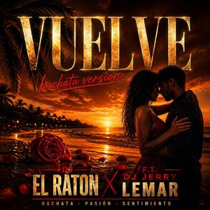 VUELVE (feat. JERRY LEMAR .BACHATA)