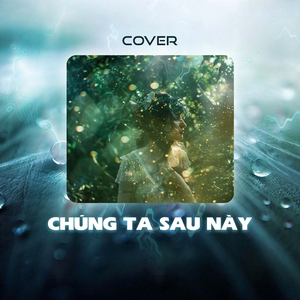 Chúng Ta Sau Này (Cover)