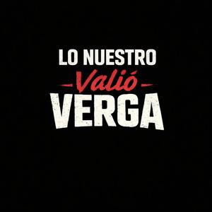 Lo Nuestro valio Ver Gas (Corrido tumbado fusion Rap )