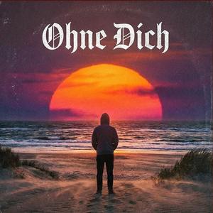 Ohne Dich