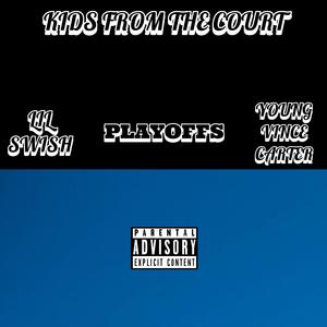 Playoffs (feat. Lil Swish & Young Vince Carter)